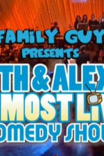 Watch Family Guy Presents: Seth & Alex's Almost Live Comedy Show online free.
