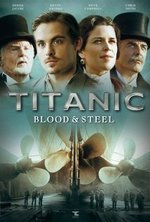 Watch Titanic: Blood and Steel online free.