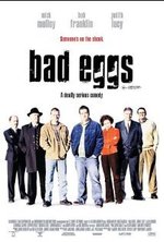 Смотреть Bad Eggs онлайн бесплатно.