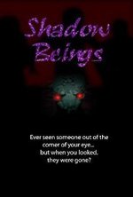 Смотреть Shadow Beings онлайн бесплатно.