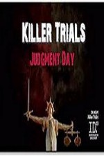 Watch Killer Trials Judgment Day online free.