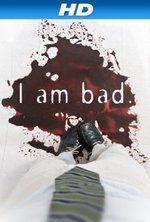 Watch I Am Bad online free. I Am Bad poster